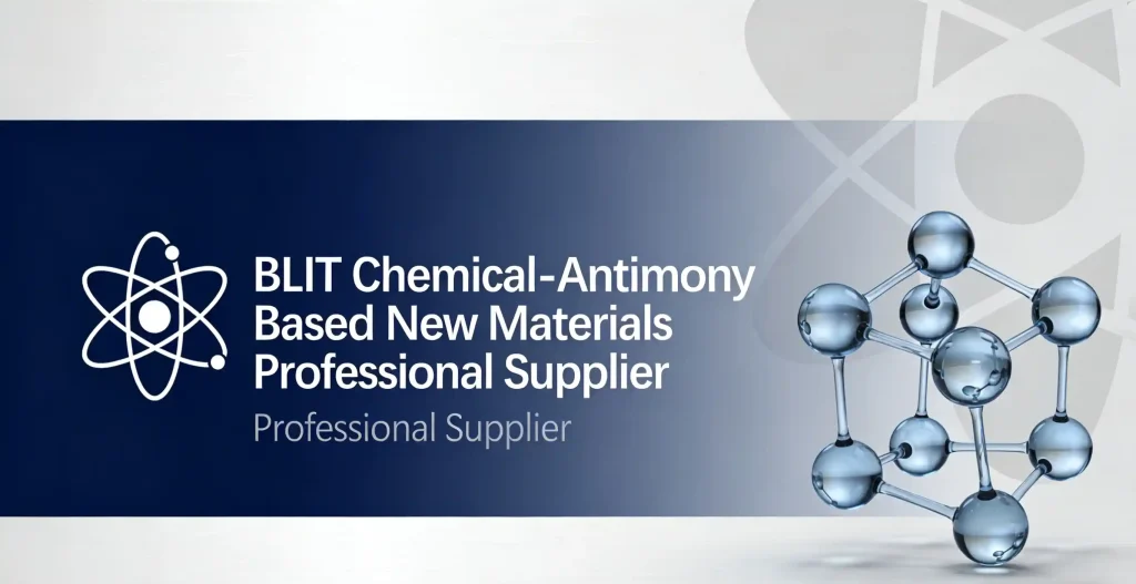 BLIT Chemical - 안티몬 기반 신소재 전문 공급업체 1 중국 제조업체로부터 삼산화안티몬(CAS 1309-64-4) 및 피로안티몬산나트륨(CAS 12507-68-5)을 구매하려면 BLIT Chemical에서 경쟁력 있는 가격과 함께 사양, MSDS, TDS 및 COA를 포함한 모든 제품 지원을 제공합니다.